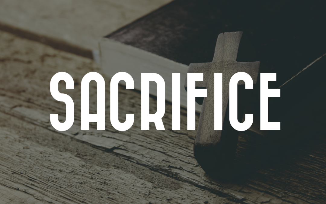 Rediscovering Worship: Sacrifice
